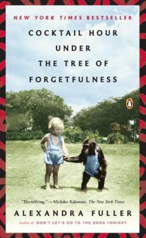 Könyv Cocktail Hour Under the Tree of Forgetfulness Alexandra Fuller