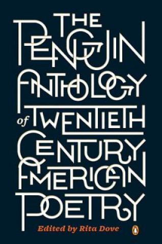 Kniha The Penguin Anthology of Twentieth-Century American Poetry Rita Dove