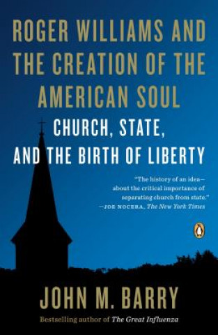 Kniha Roger Williams and The Creation of the American Soul John M. Barry