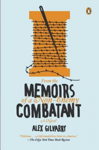 Livre From the Memoirs of a Non-Enemy Combatant Alex Gilvarry