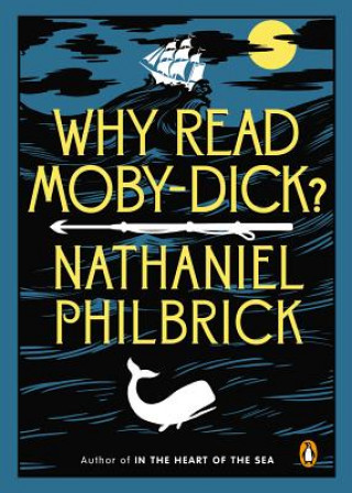 Książka Why Read Moby-Dick? Nathaniel Philbrick