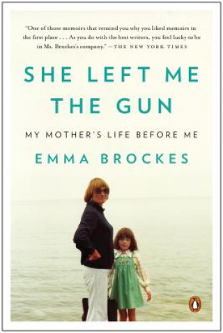 Kniha She Left Me the Gun Emma Brockes