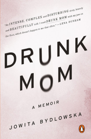 Kniha Drunk Mom Jowita Bydlowska