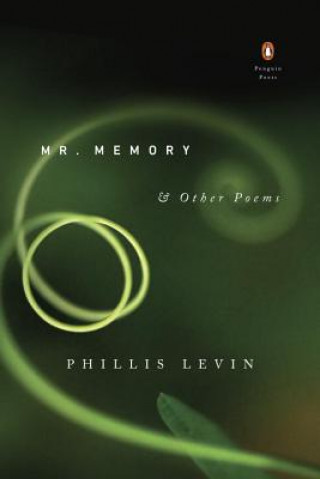 Kniha Mr. Memory & Other Poems Phillis Levin