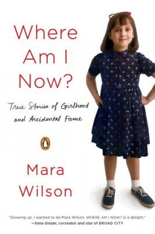 Kniha Where Am I Now? Mara Wilson