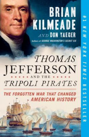 Kniha Thomas Jefferson and the Tripoli Pirates Brian Kilmeade