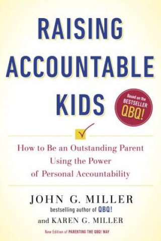 Kniha Raising Accountable Kids John G. Miller