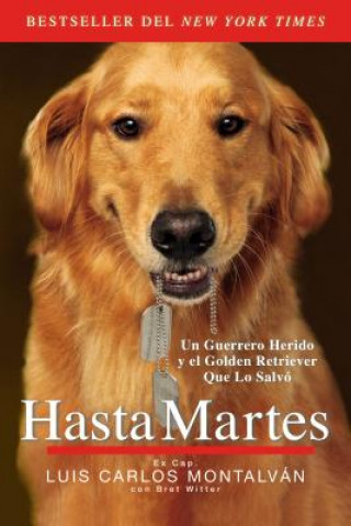 Kniha Hasta Martes / Until Tuesday Luis Carlos Montalvan