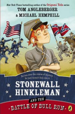 Kniha Stonewall Hinkleman and the Battle of Bull Run Tom Angleberger