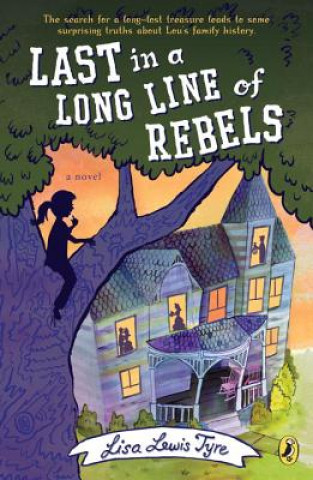 Книга Last in a Long Line of Rebels Lisa Lewis Tyre