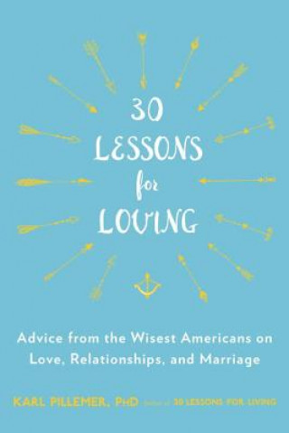 Buch 30 Lessons for Loving Karl Pillemer