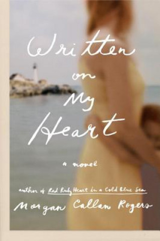 Kniha Written on My Heart Morgan Callan Rogers