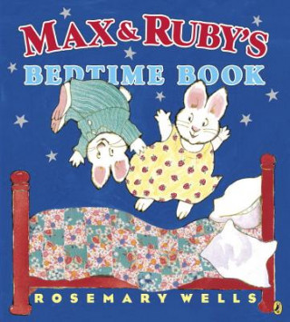 Knjiga Max & Ruby's Bedtime Book Rosemary Wells