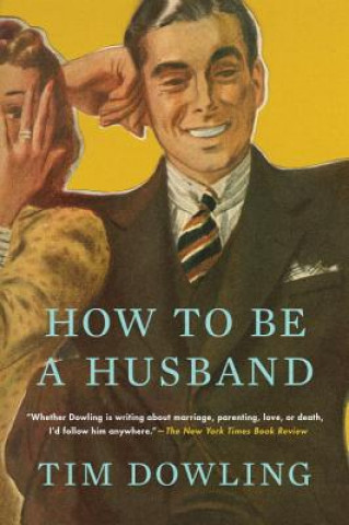 Könyv How to Be a Husband Tim Dowling