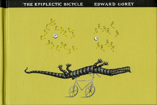 Kniha The Epiplectic Bicycle Edward Gorey