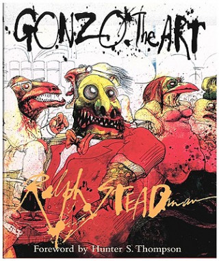 Kniha Gonzo, the Art Ralph Steadman