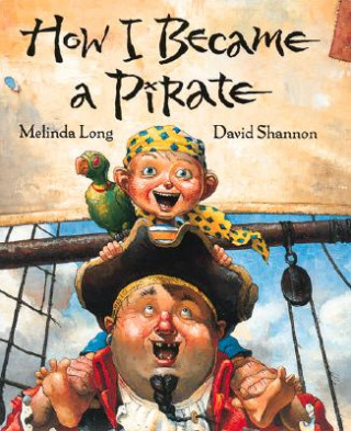 Kniha How I Became a Pirate Melinda Long