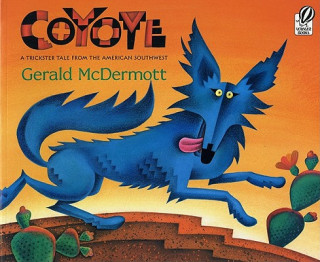 Kniha Coyote: A Trickster Tale from the American Southwest Gerald McDermott