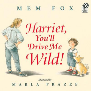 Carte Harriet, You'll Drive Me Wild! Mem Fox