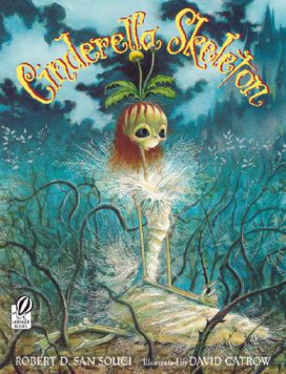 Kniha Cinderella Skeleton Robert D. San Souci