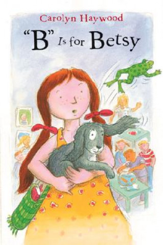 Kniha "B" Is for Betsy Carolyn Haywood