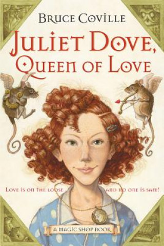 Kniha Juliet Dove, Queen of Love Bruce Coville