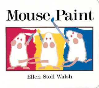 Kniha Mouse Paint Ellen Stoll Walsh