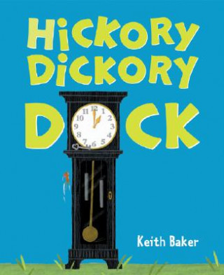 Kniha Hickory Dickory Dock Keith Baker