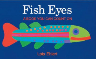 Kniha Fish Eyes Lois Ehlert