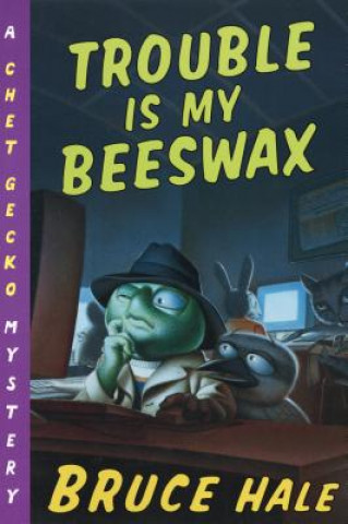 Книга Trouble Is My Beeswax Bruce Hale