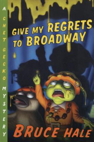 Carte Give My Regrets to Broadway Bruce Hale