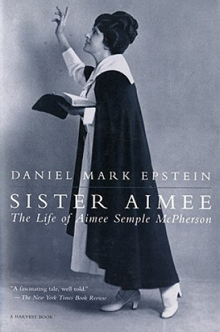 Kniha Sister Aimee Daniel Mark Epstein