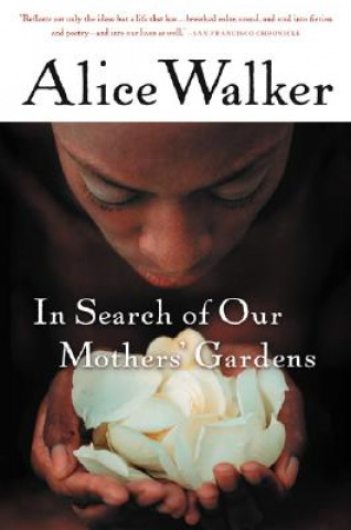 Kniha In Search of Our Mothers' Gardens Alice Walker