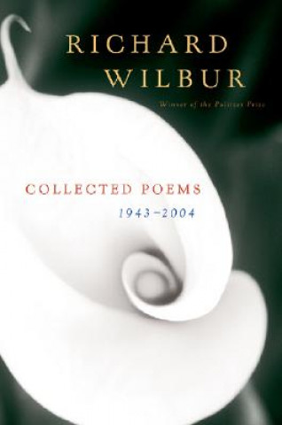 Kniha Collected Poems 1943-2004 Richard Wilbur