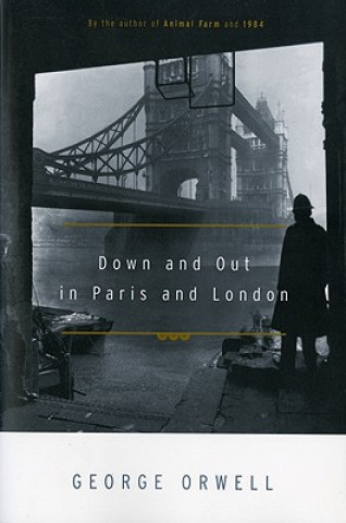 Kniha Down And Out In Paris And London George Orwell