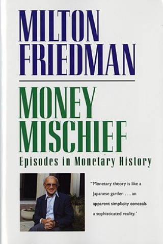 Könyv Money Mischief Milton Friedman