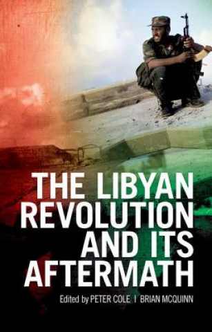 Carte The Libyan Revolution and Its Aftermath Peter Cole