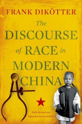 Knjiga The Discourse of Race in Modern China Frank Dikötter