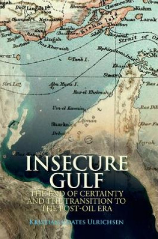 Knjiga Insecure Gulf Kristian Coates Ulrichsen