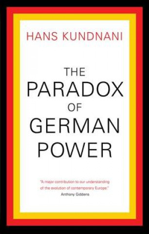 Carte The Paradox of German Power Hans Kundnani