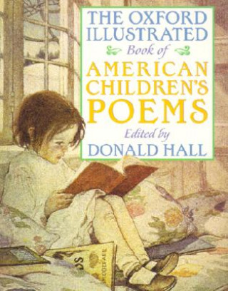 Carte The Oxford Illustrated Book of American Children's Poems Donald Hall
