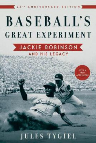 Book Baseball's Great Experiment Jules Tygiel