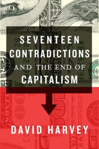 Könyv Seventeen Contradictions and the End of Capitalism David Harvey