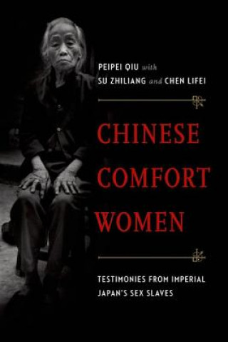 Kniha Chinese Comfort Women Peipei Qiu