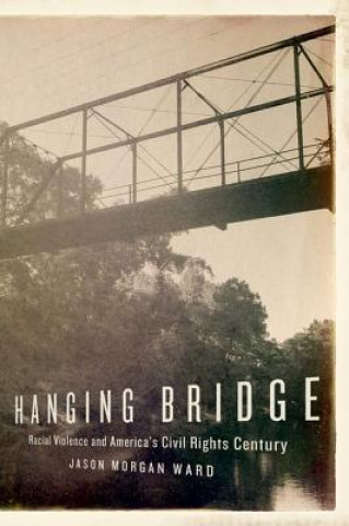 Kniha Hanging Bridge Jason Morgan Ward