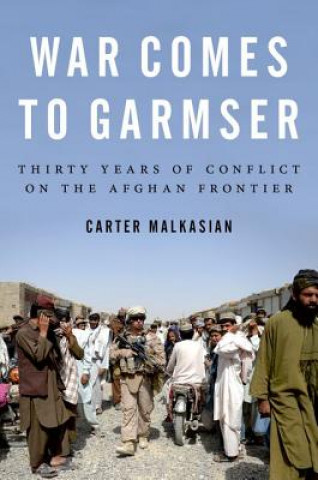 Könyv War Comes to Garmser Carter Malkasian