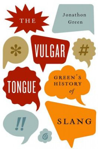 Kniha The Vulgar Tongue Jonathon Green