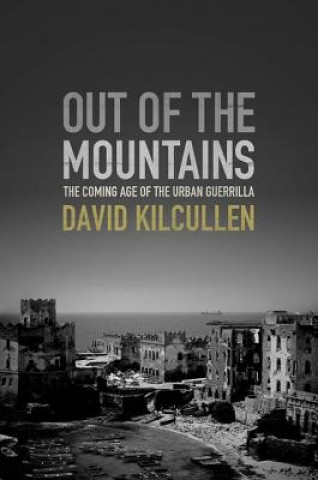Kniha Out of the Mountains David Kilcullen