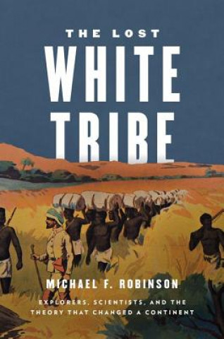 Livre The Lost White Tribe Michael F. Robinson