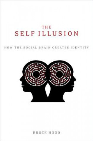 Kniha The Self Illusion Bruce Hood